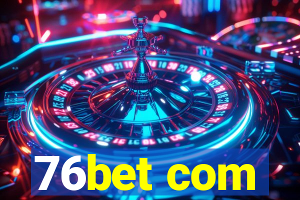 76bet com